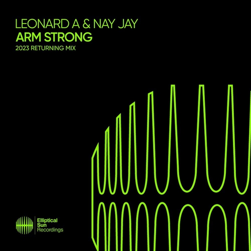 Leonard A & Nay Jay - Arm Strong (2023 Returning Mix) [ESR601]